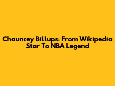 Chauncey Billups: From Wikipedia Star To NBA Legend