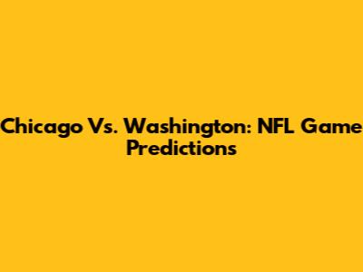Chicago Vs. Washington: NFL Game Predictions