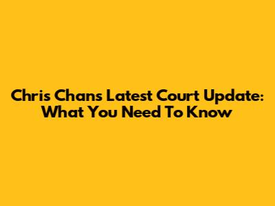 Chris Chan's Latest Court Update: What You Need To Know