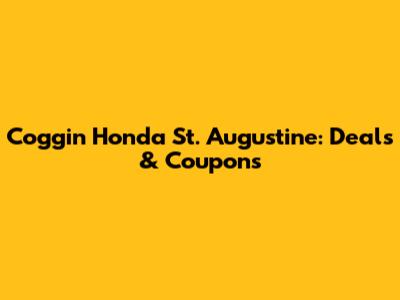 Coggin Honda St. Augustine: Deals & Coupons