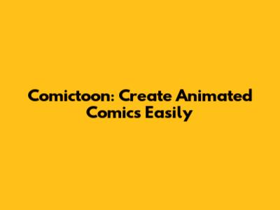Comictoon: Create Animated Comics Easily