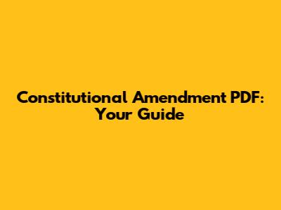 Constitutional Amendment PDF: Your Guide