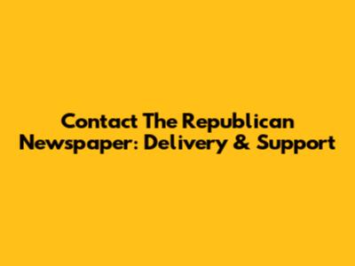 Contact The Republican Newspaper: Delivery & Support