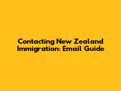 Contacting New Zealand Immigration: Email Guide