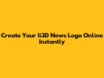 Create Your Ii3D News Logo Online Instantly