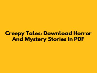 Creepy Tales: Download Horror And Mystery Stories In PDF
