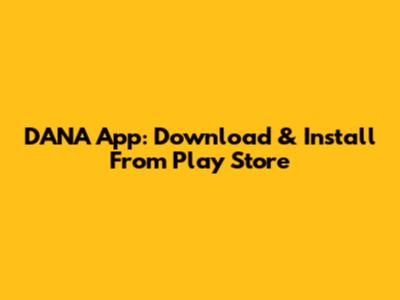 DANA App: Download & Install From Play Store