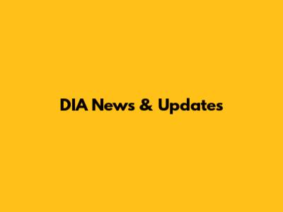 DIA News & Updates