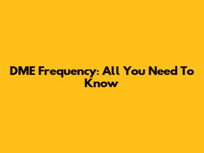 DME Frequency: All You Need To Know