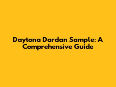 Daytona Dardan Sample: A Comprehensive Guide