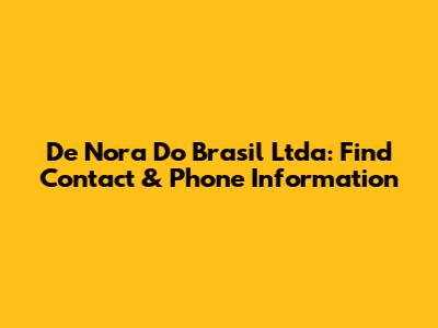 De Nora Do Brasil Ltda: Find Contact & Phone Information