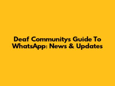 Deaf Community's Guide To WhatsApp: News & Updates