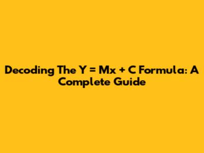 Decoding The Y = Mx + C Formula: A Complete Guide