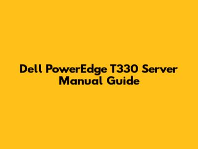 Dell PowerEdge T330 Server Manual Guide