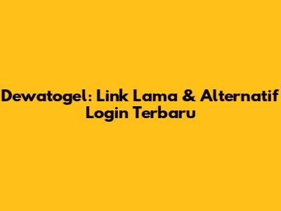 Dewatogel: Link Lama & Alternatif Login Terbaru