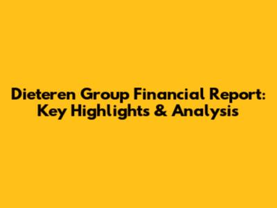 Dieteren Group Financial Report: Key Highlights & Analysis