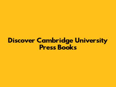 Discover Cambridge University Press Books