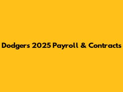 Dodgers 2025 Payroll & Contracts