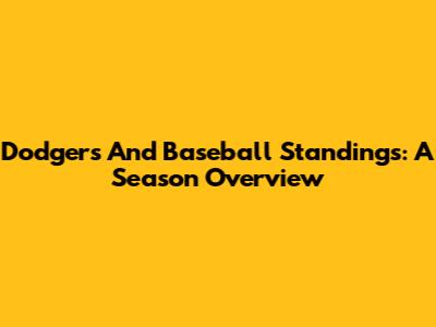 Dodgers And Baseball Standings: A Season Overview