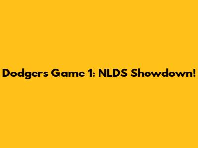 Dodgers Game 1: NLDS Showdown!