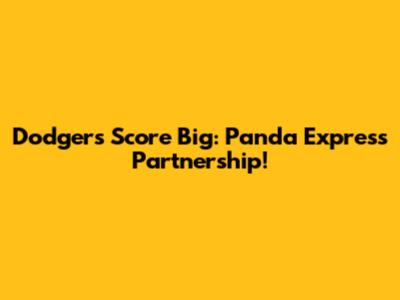 Dodgers Score Big: Panda Express Partnership!