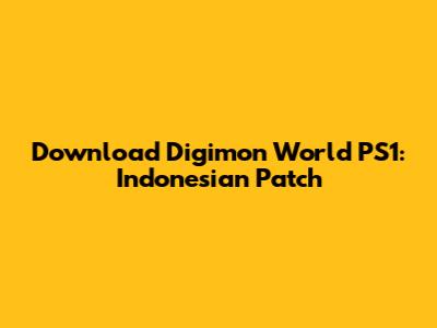 Download Digimon World PS1: Indonesian Patch