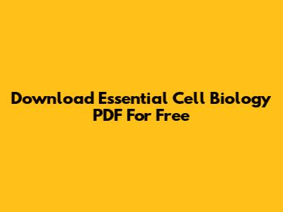 Download Essential Cell Biology PDF For Free