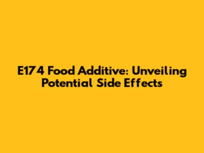 E174 Food Additive: Unveiling Potential Side Effects