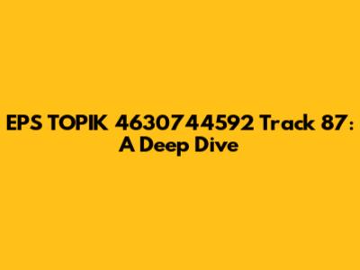 EPS TOPIK 4630744592 Track 87: A Deep Dive