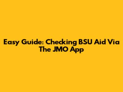 Easy Guide: Checking BSU Aid Via The JMO App