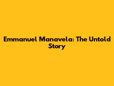 Emmanuel Manavela: The Untold Story