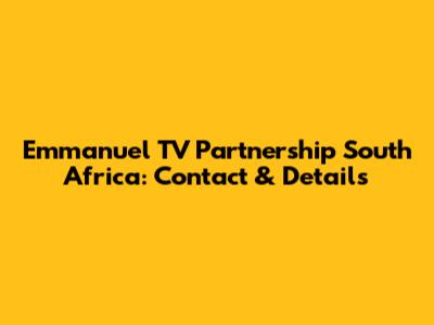Emmanuel TV Partnership South Africa: Contact & Details