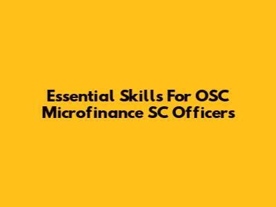 Essential Skills For OSC Microfinance SC Officers
