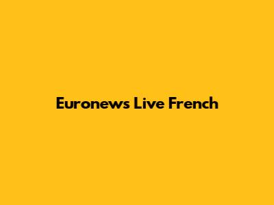 Euronews Live French