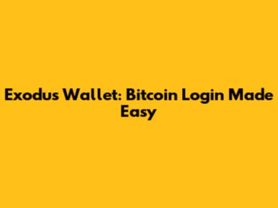 Exodus Wallet: Bitcoin Login Made Easy