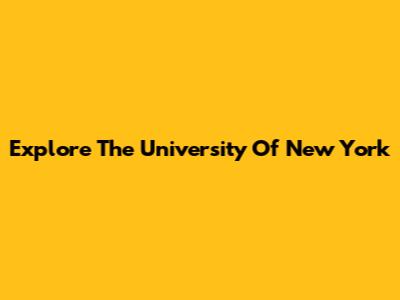 Explore The University Of New York