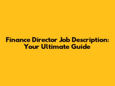 Finance Director Job Description: Your Ultimate Guide