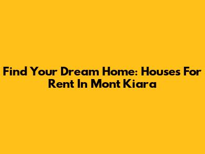 Find Your Dream Home: Houses For Rent In Mont Kiara