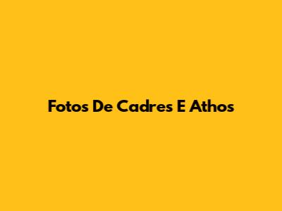 Fotos De Cadres E Athos
