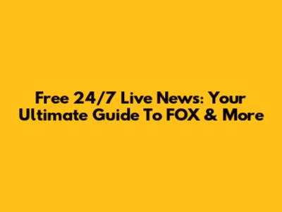 Free 24/7 Live News: Your Ultimate Guide To FOX & More
