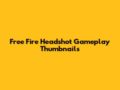 Free Fire Headshot Gameplay Thumbnails