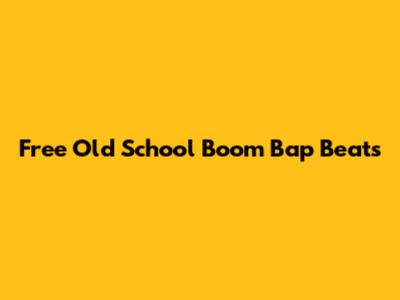 Free Old School Boom Bap Beats