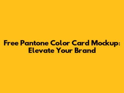 Free Pantone Color Card Mockup: Elevate Your Brand