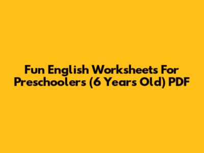 Fun English Worksheets For Preschoolers (6 Years Old) PDF