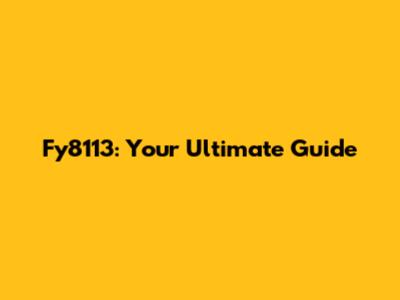 Fy8113: Your Ultimate Guide