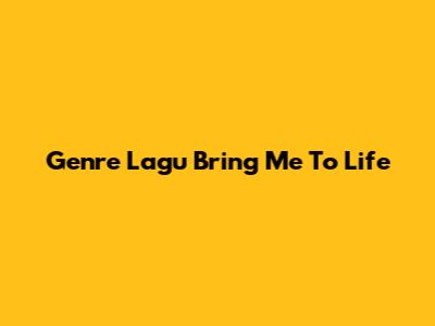 Genre Lagu "Bring Me To Life"