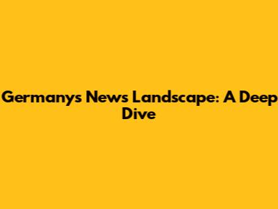 Germany's News Landscape: A Deep Dive
