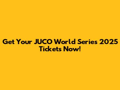 Get Your JUCO World Series 2025 Tickets Now!