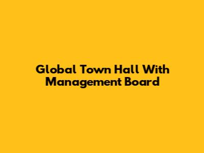 Global Town Hall With Management Board