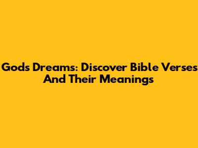 God's Dreams: Discover Bible Verses And Their Meanings